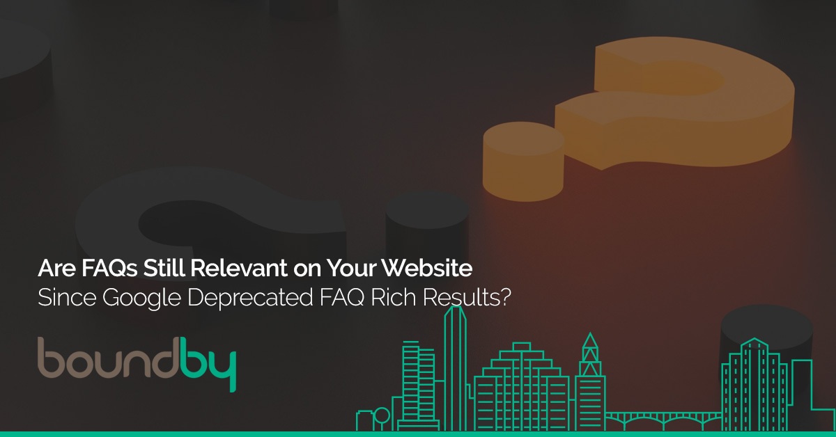 Are FAQs Still Relevant on Your Website Since Google Deprecated FAQ Rich Results?